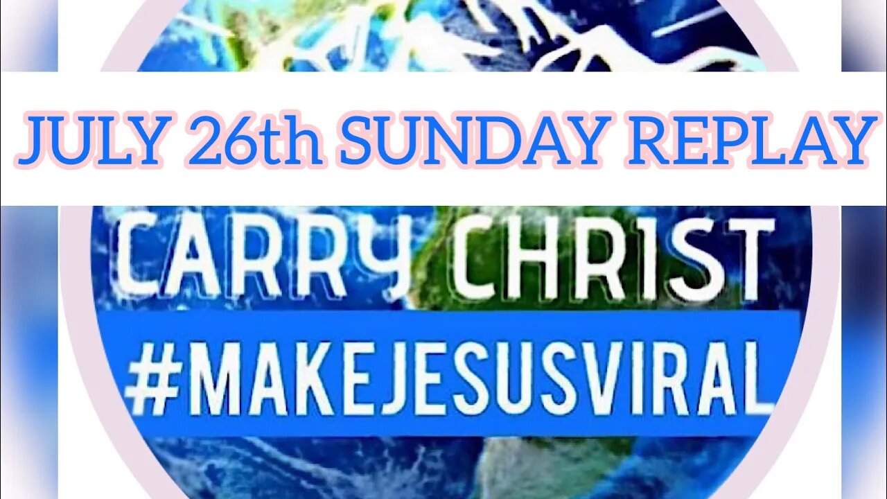 TEAM #makejesusviral SUNDAY REPLAY JULY 26TH WORSHIP PLUS WORD