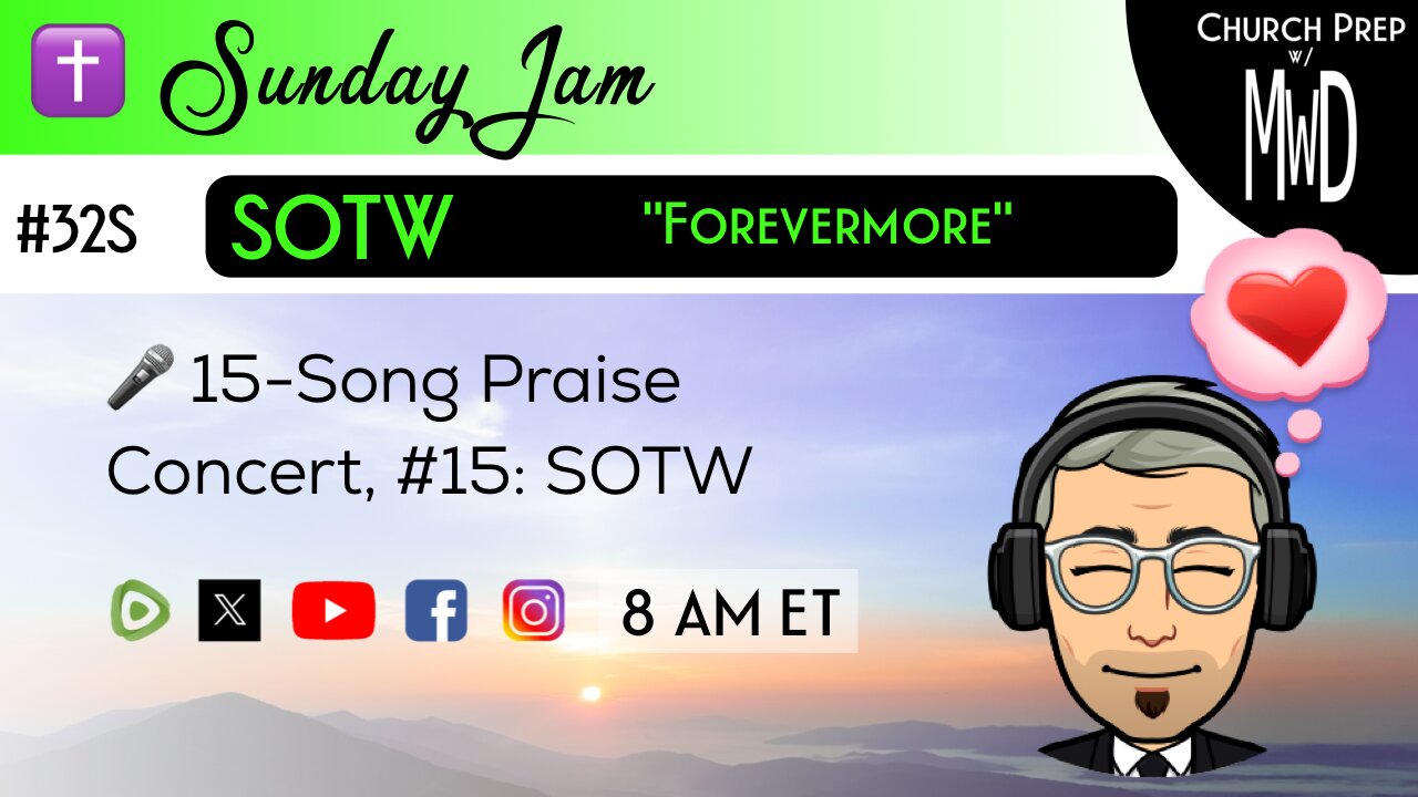 ✝️ #32S 🎤Sunday Jam, ft SOTW: "Forevermore" | Church Prep w/ MWD