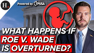 JAN 21 2022 - WHAT HAPPENS IF ROE V. WADE IS OVERTURNED?