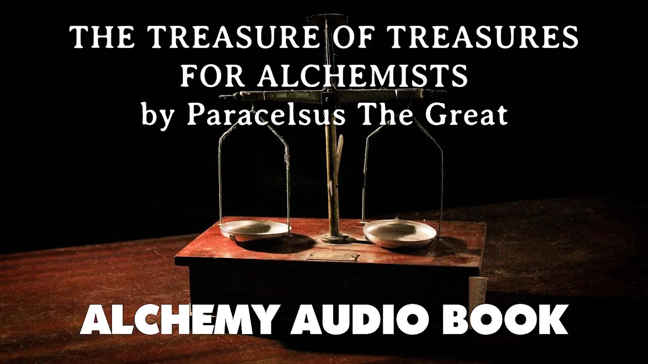 The Treasure Of Treasures For Alchemists - Paracelsus The Great - Alchemy Audio Book