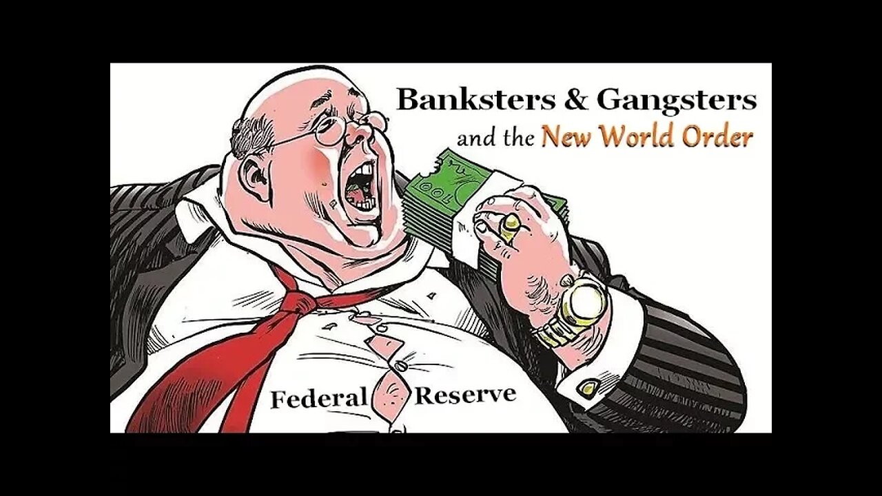 Banksters, Gangsters, and the New World Order