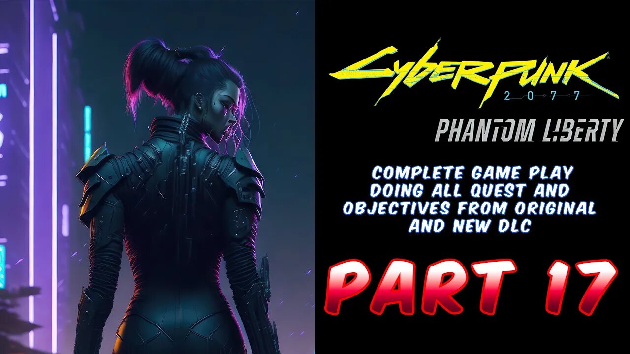 Cyberpunk 2077 Phantom Liberty | Clean Start From Original Starting Point Playing All Quest Part 17