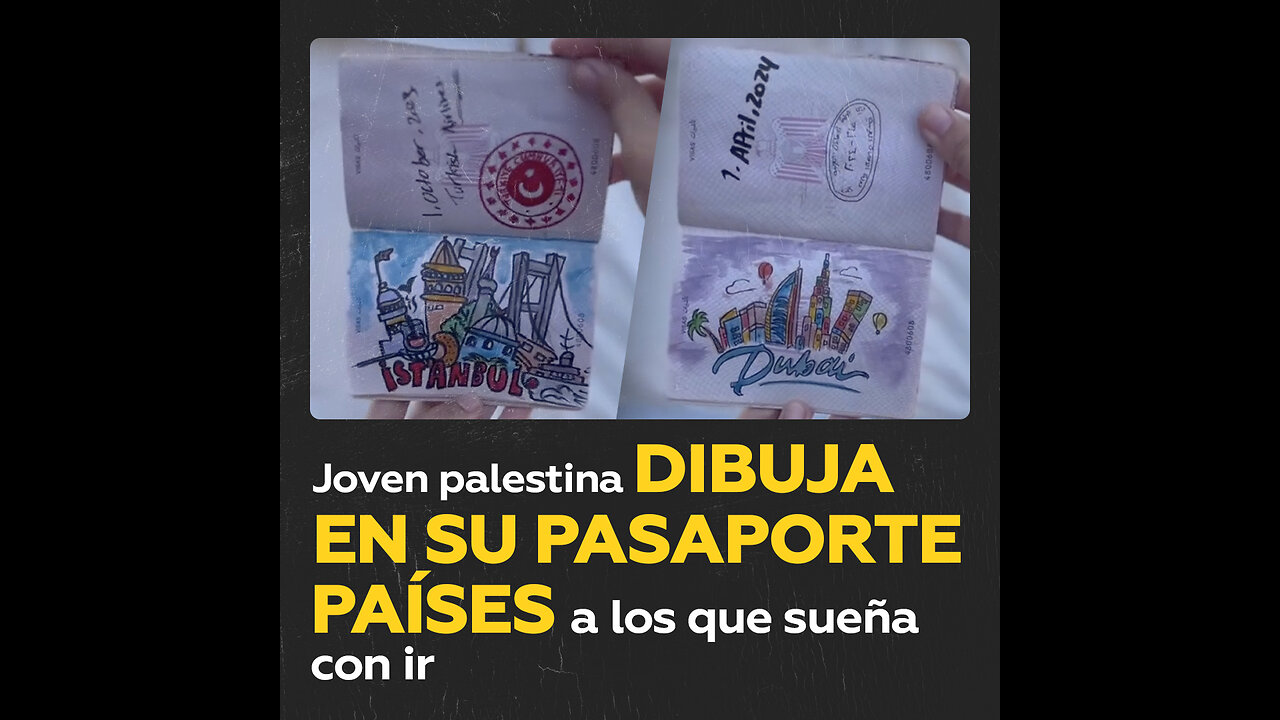 Joven palestina dibuja en su pasaporte ‘visados’ de los países a los que sueña con viajar