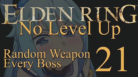 Elden Ring Tapi Weaponnya Random, Ga boleh Naik Level, Part 21