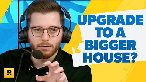 Should We Upgrade To A Bigger House?