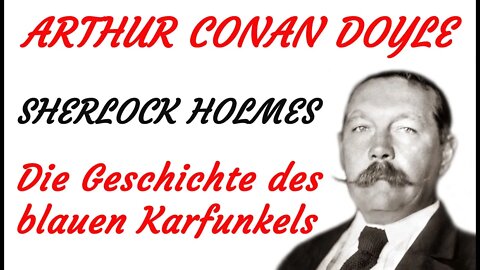 KRIMI Hörbuch - Arthur Conan Doyle - Sherlock Holmes - DIE GESCHICHTE DES BLAUEN KARFUNKELS