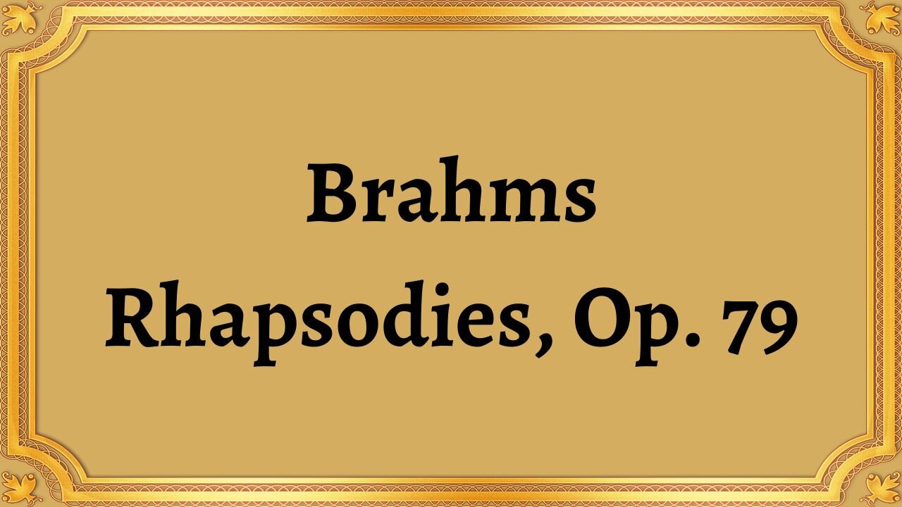 Brahms Rhapsodies, Op. 79