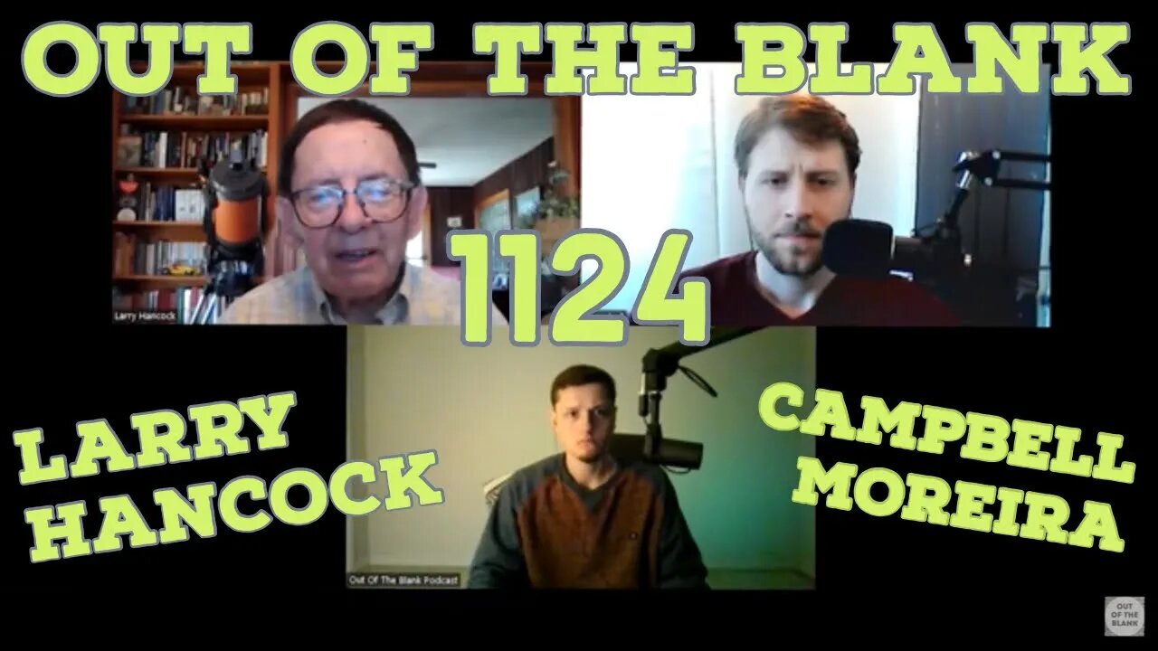 Out Of The Blank #1124 - Larry Hancock & Campbell Moreira