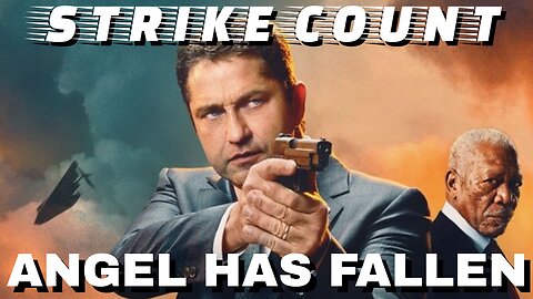 Angel Has Fallen Strike Count