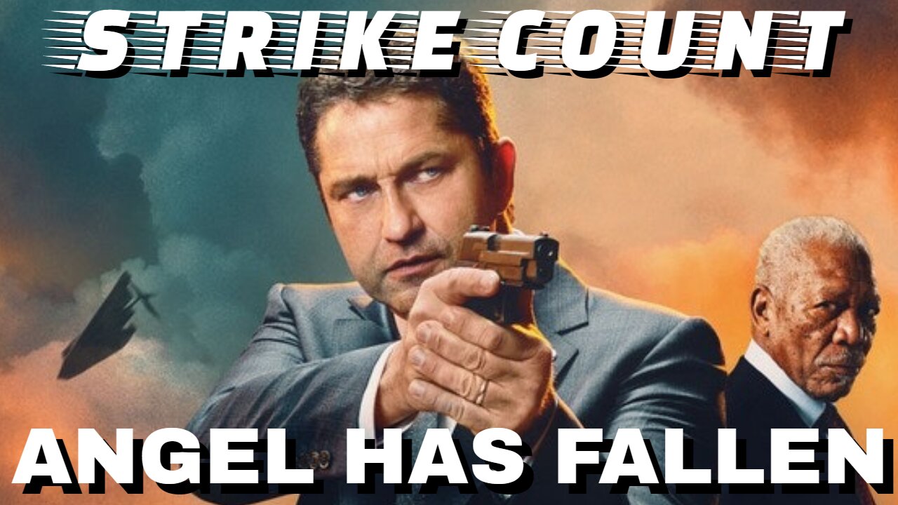 Angel Has Fallen Strike Count