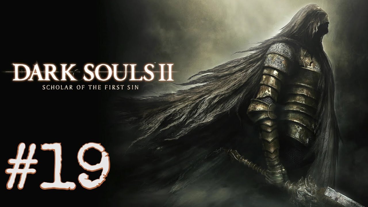 Dark Souls 2: Scholar of the First Sin - episode 19