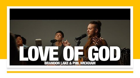 BRANDON LAKE & PHIL WICKHAM - Love Of God_ Song Session