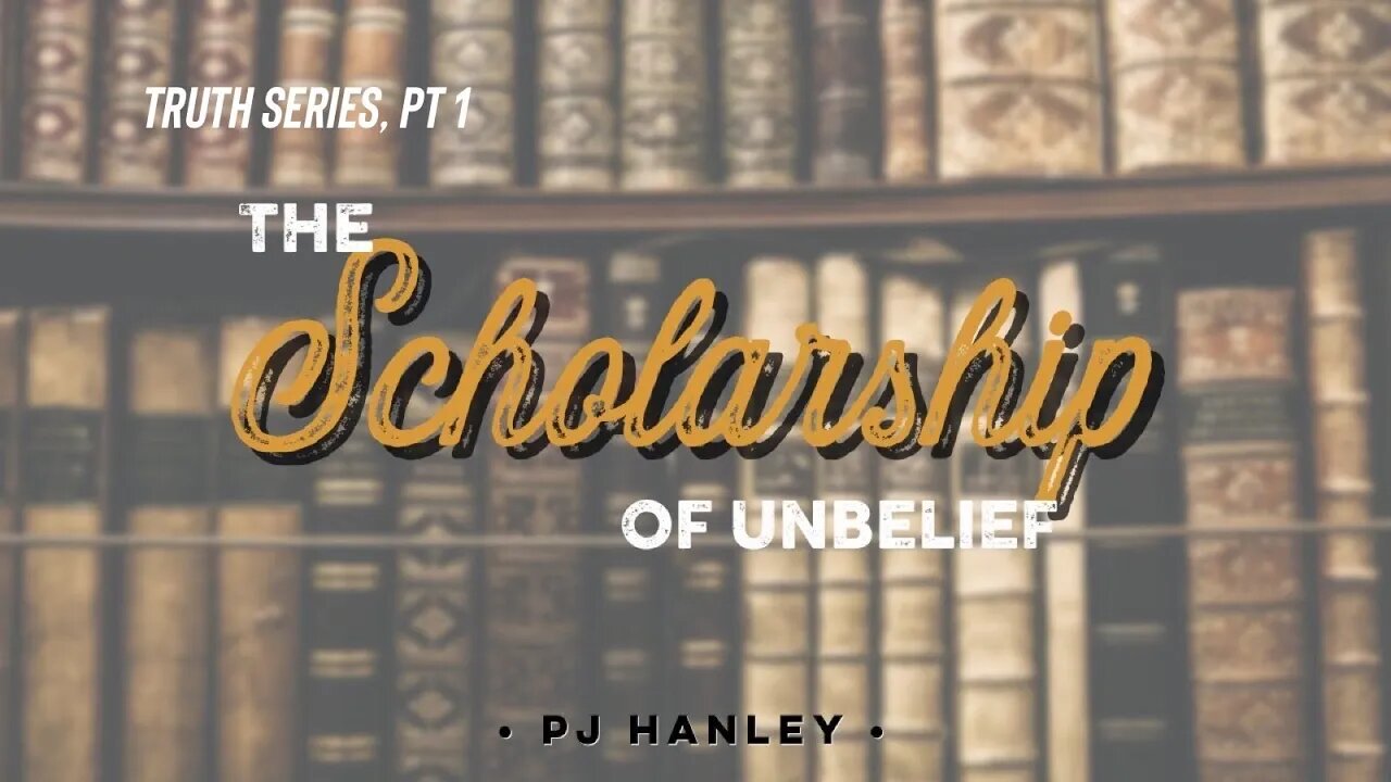 The Scholarship of Unbelief - PJ Hanley - July 25th, 2021