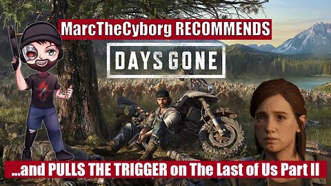 DAYS GONE is good, The Last of Us Part II is not.
