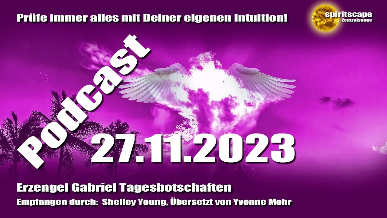 Dankbarkeit - Erzengel Gabriel Tagesbotschaften – 27.11.2023 + Podcast