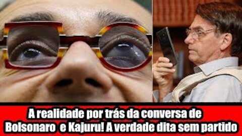 A realidade por trás da conversa de Bolsonaro e Kajuru! A verdade dita sem partido