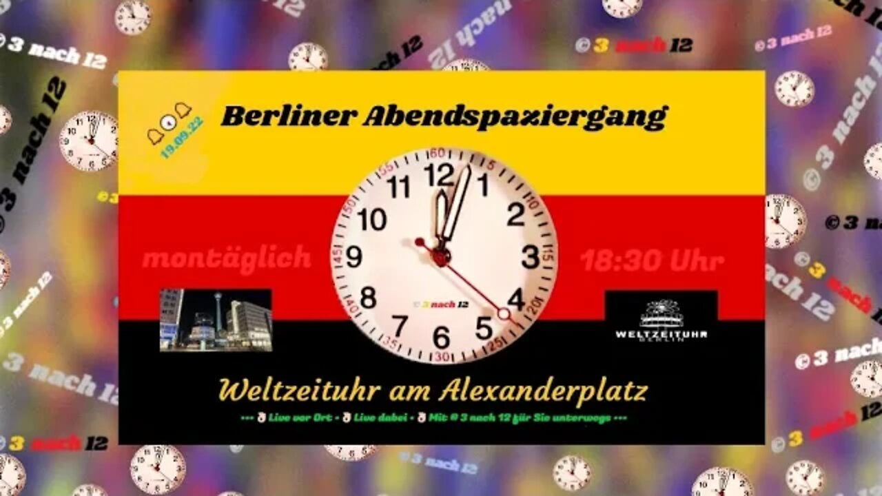 🔔🕕🔔 Montäglicher Abendspaziergang - Live aus Berlin - 19.09.22