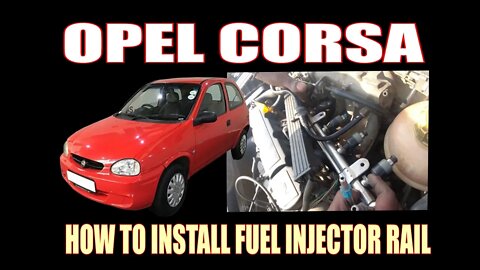 OPEL CORSA - HOW TO INSTALL FUEL INJECTOR RAIL