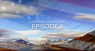 Cartoon Commentary Episode #8