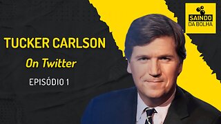 TUCKER CARLSON ON TWITTER - EP 1