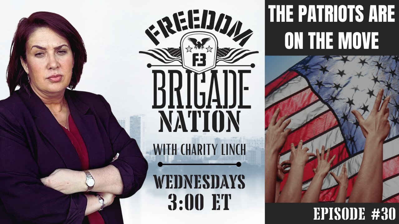 Freedom Brigade Podcast - "The Patriots Are On The Move"