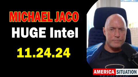 Michael Jaco HUGE Intel 11.24.24: "Important Update By Michael Jaco & Dr. Rev. Macklin"