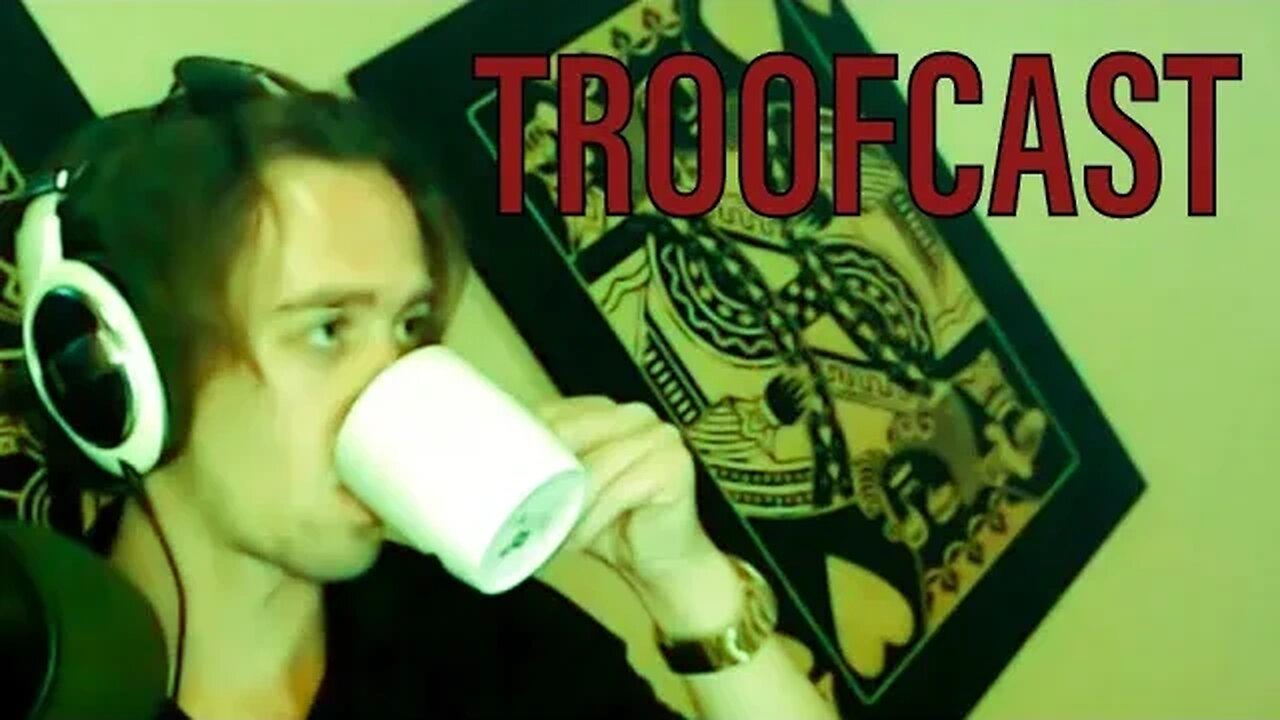 Troofcast #121 Friday Chill Session