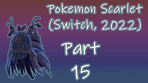 Pokemon Scarlet(2022) Longplay Part 15 (No Commentary)