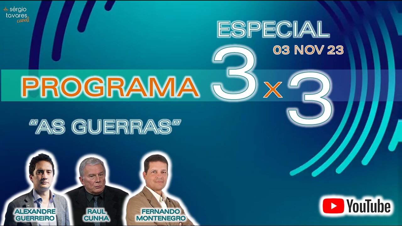 🎙️Programa 3x3 ESPECIAL "GUERRA", com Alexandre Guerreiro, Raul Cunha e Fernando Montenegro