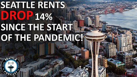 Seattle Real Estate Rents Experiencing Huge Drops since Pandemic I Seattle Real Estate Podcast