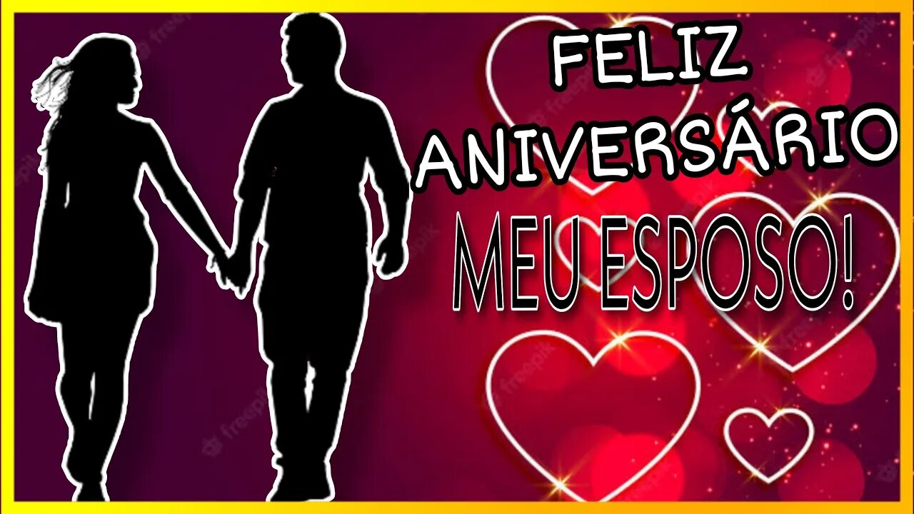 [A VOCÊ MEU ESPOSO] QUERIDO DESEJO UM FELIZ ANIVERSÁRIO!