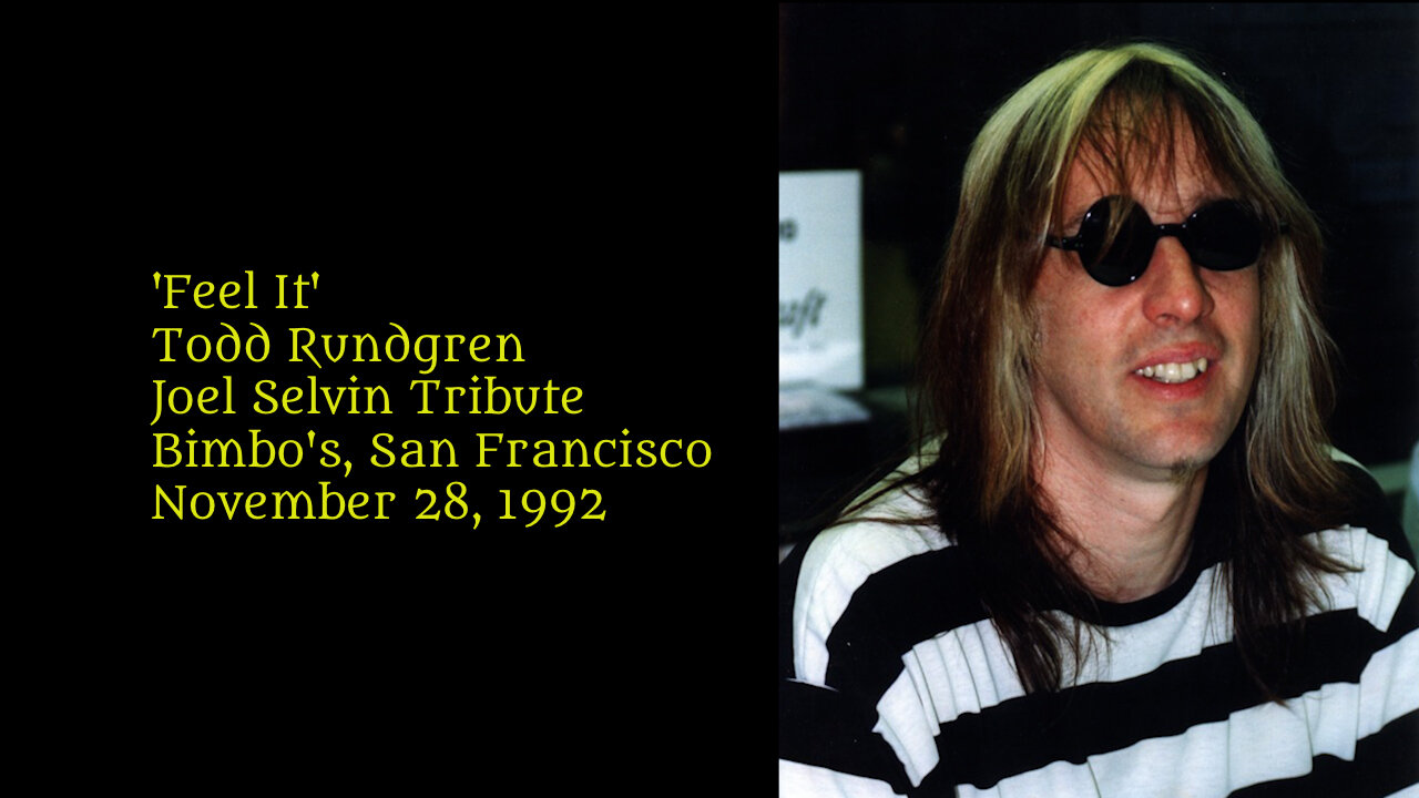 November 28, 1992 - Todd Rundgren 'Feel It' (Selvin Tribute)