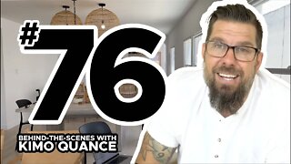 BEHIND-THE-SCENES WITH KIMO QUANCE (EPISODE 76)