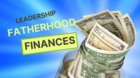 Fatherhood and Finances, The Financial Enabler- Patriarchy Principles #7