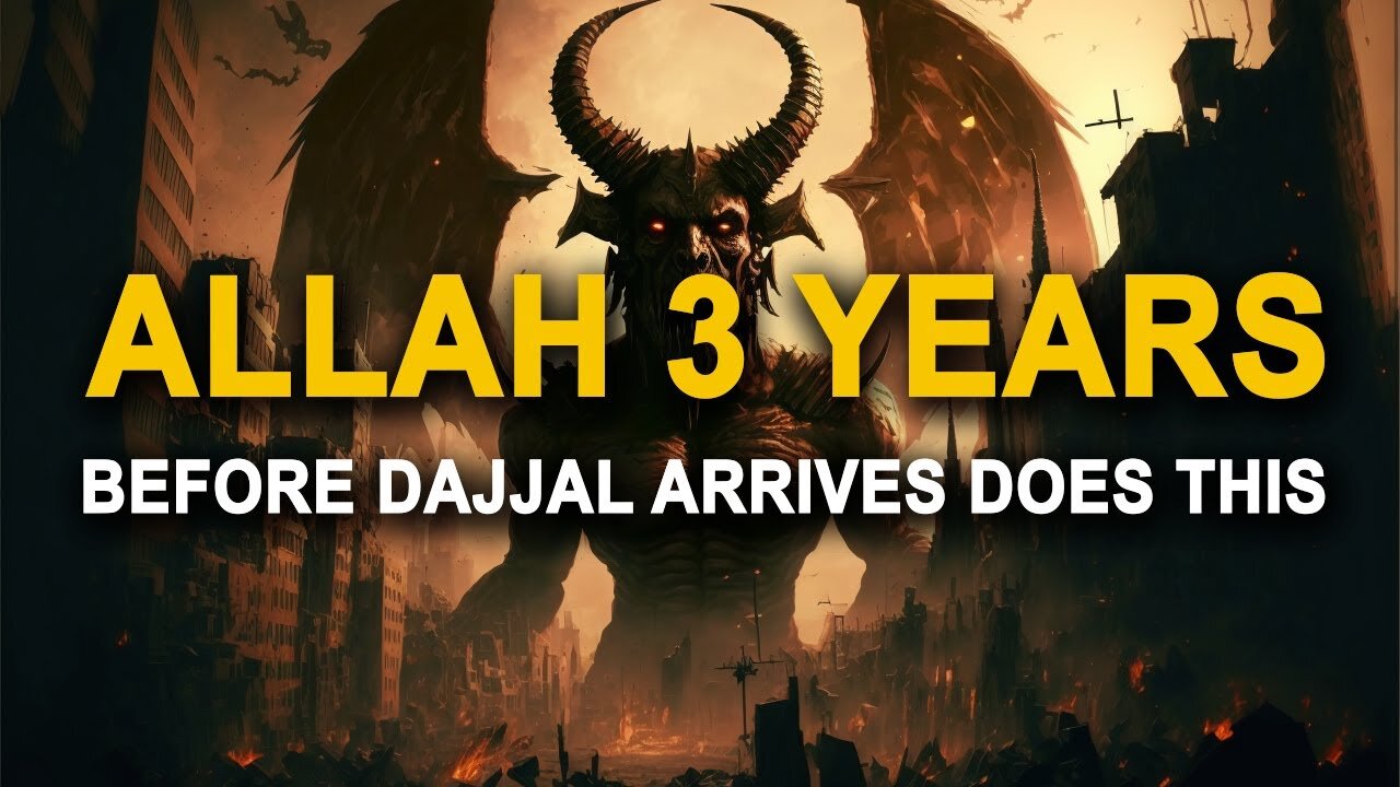 Allah Does This 3 Years Before Dajjal Comes