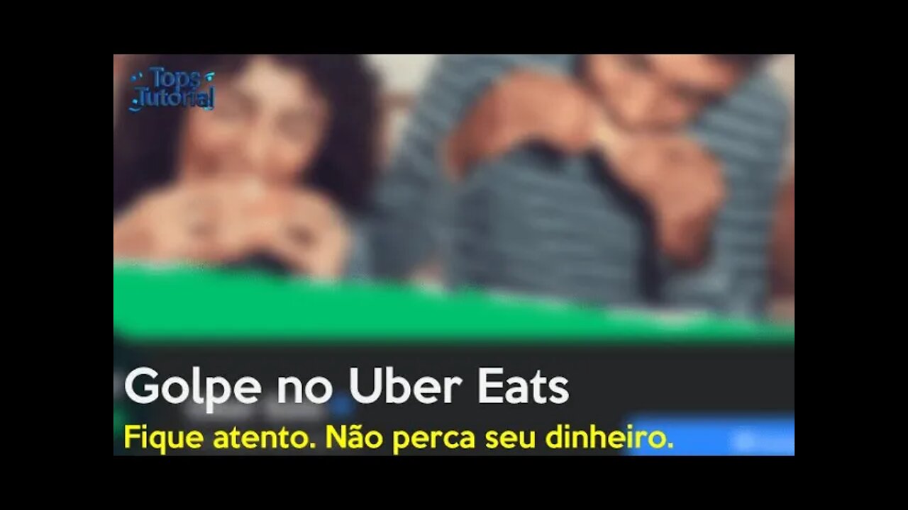 Todos os Golpes da Uber Eats