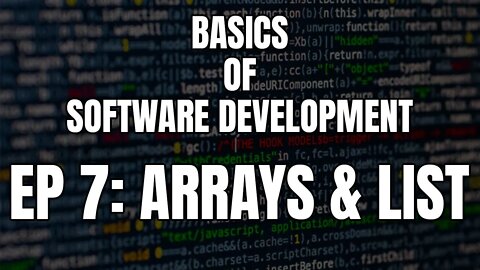 Basics of Software Development - Episode 7 Data Structures: Arrays and Array-list