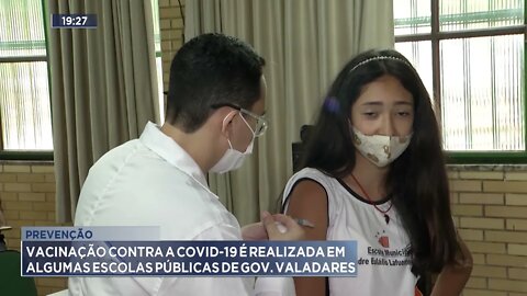 Vacinação contra a Covid-19 é realizada em algumas escolas públicas de Gov. Valadares