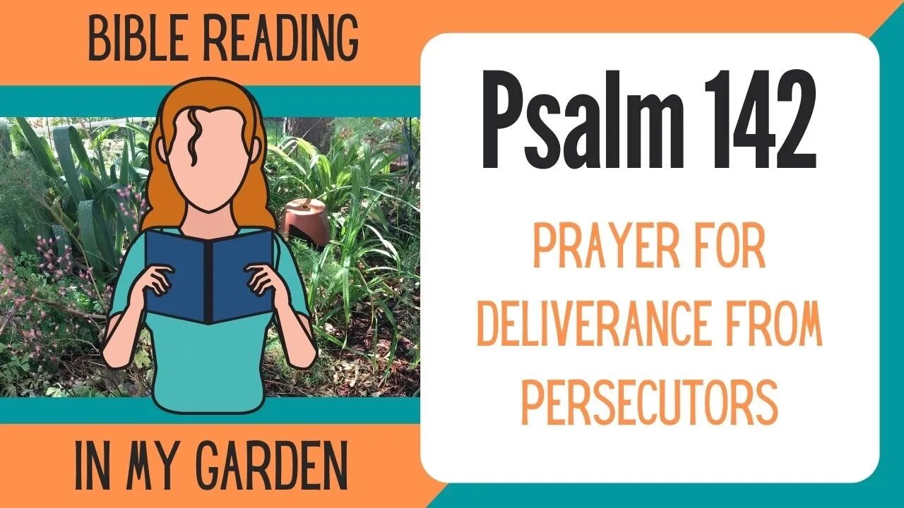 Psalm 142 (Prayer for Deliverance from Persecutors)