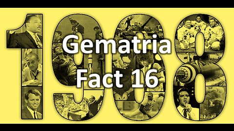 Gematria Fact 16 - The Year 1968