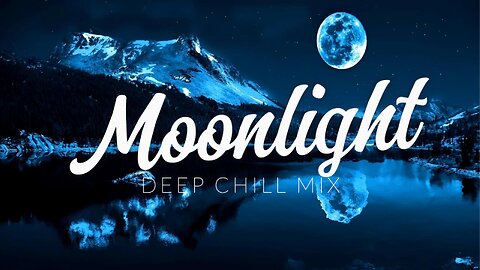 Moonlight | Deep Chill Mix