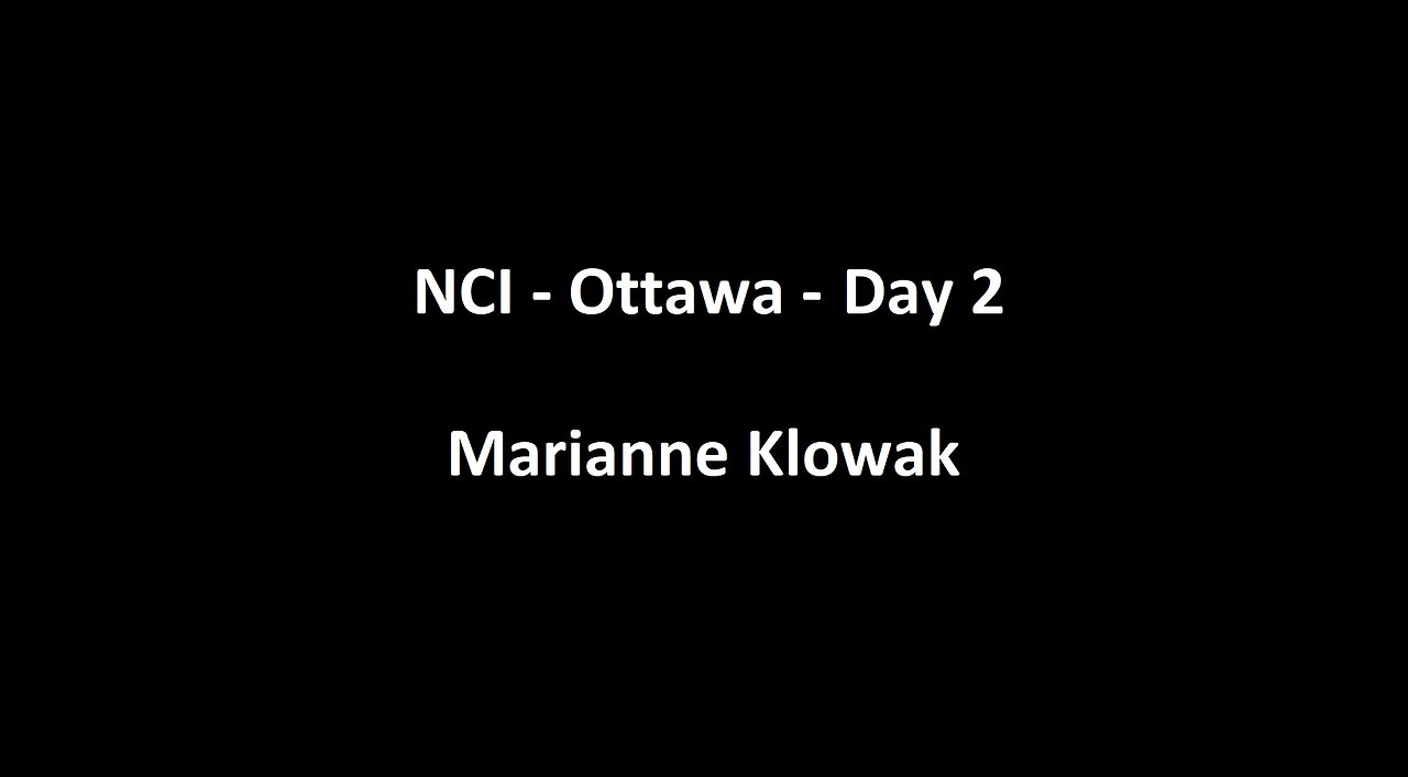 National Citizens Inquiry - Ottawa - Day 2 - Marianne Klowak Testimony