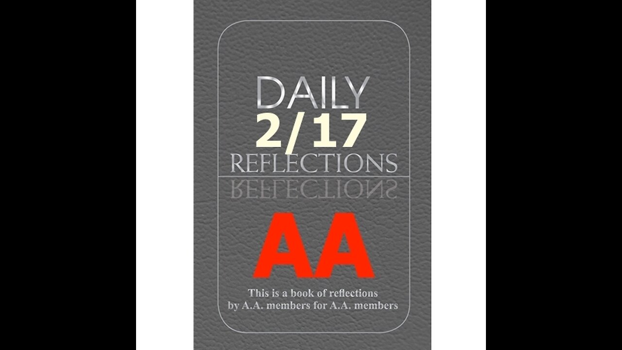 February 17 – AA Meeting - Daily Reflections - Alcoholics Anonymous - Read Along