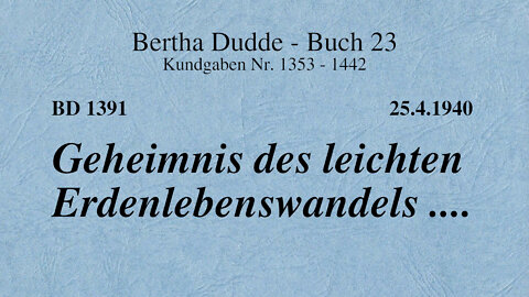 BD 1391 - GEHEIMNIS DES LEICHTEN ERDENLEBENSWANDELS ....