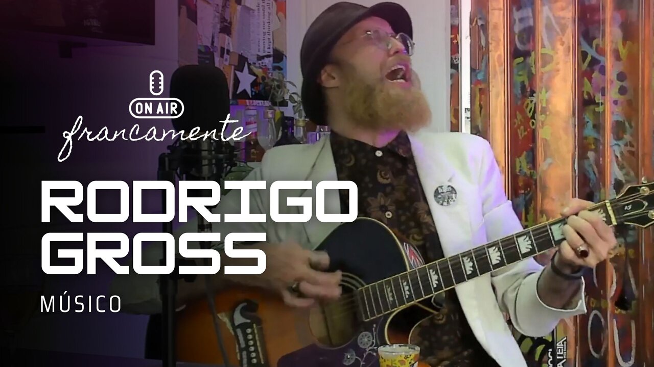O desafio de viver de música | Rodrigo Gross - Francamente
