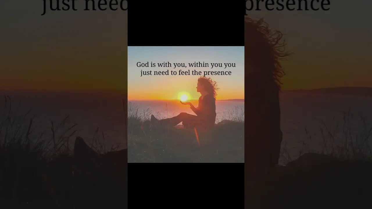 God js within you and with you
