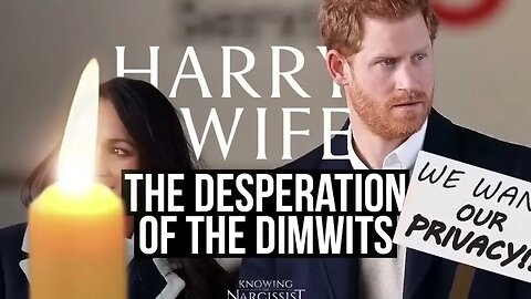 The Desperation of the Dimwits (Meghan Markle)