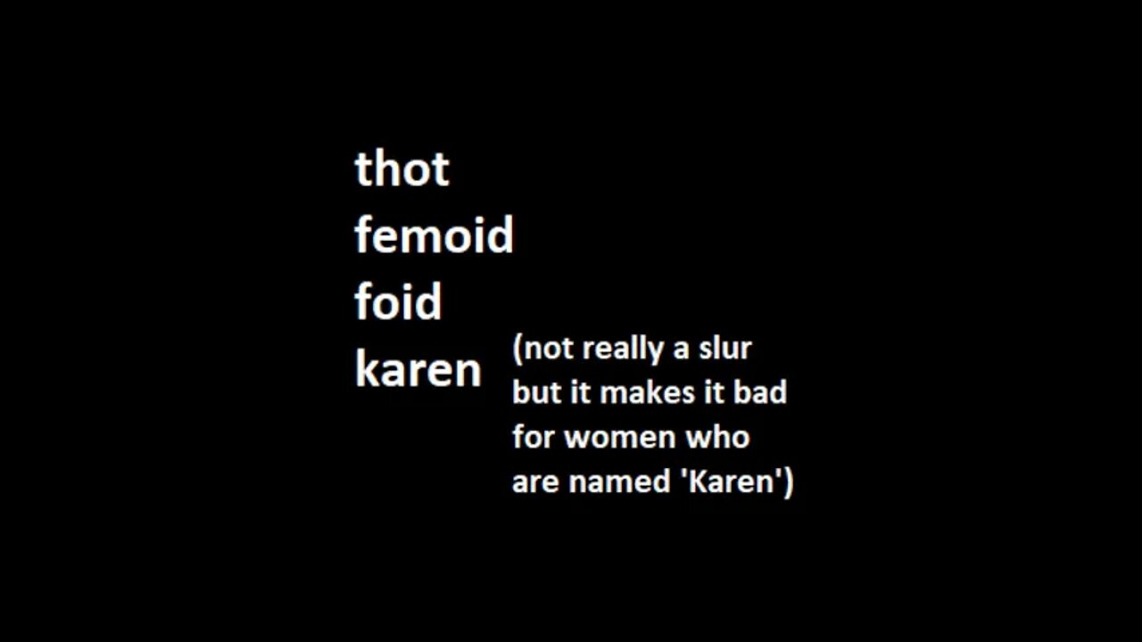 thot, femoid, foid, karen etc WHAT'S NEXT?!