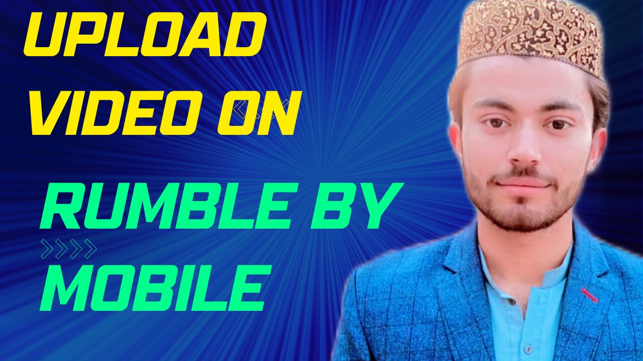 How to upload video on Rumble by mobile 2023?
