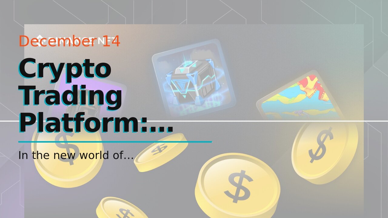 Crypto Trading Platform: How to Make Money in the New World of Cryptocurrencies